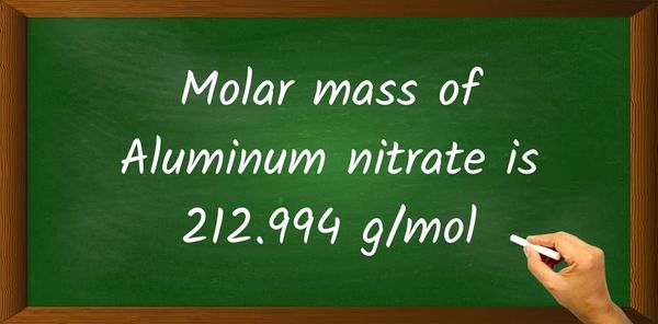 Aluminum nitrate [Al(NO3)3] Molar Mass