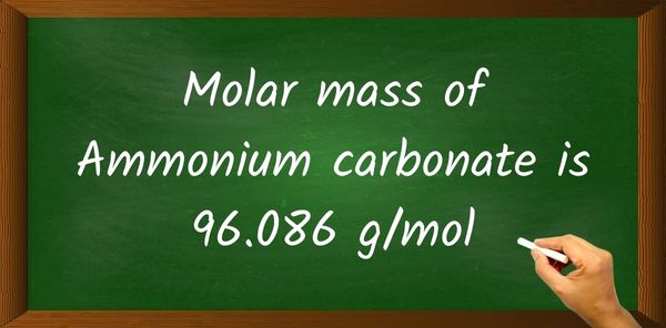 Ammonium carbonate [(NH4)2CO3] Molar Mass