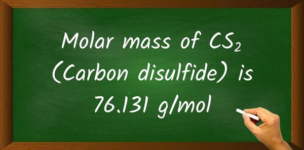 CS2 (Carbon disulfide) Molar Mass