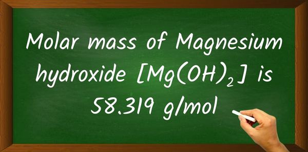 Magnesium hydroxide [Mg(OH)2] Molar Mass