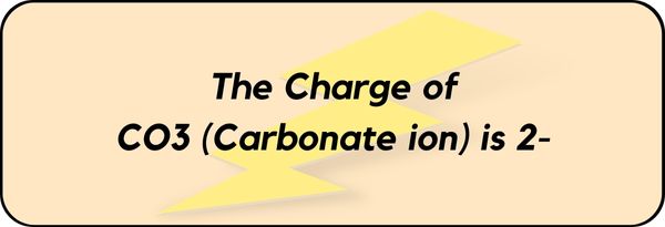 Charge on CO3 (Carbonate ion)