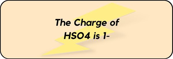 Charge on HSO4 (Hydrogen Sulfate ion)