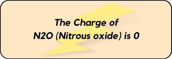 Charge on N2O (Nitrous oxide)