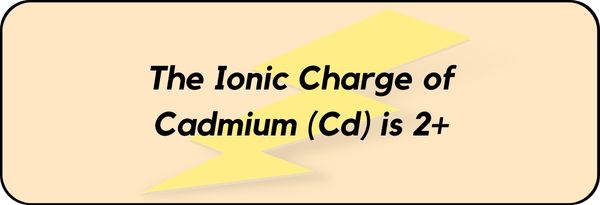 Charge of Cadmium (Cd)