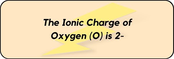 Charge of Oxygen (O)