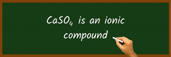Is CaSO4 Ionic or Covalent