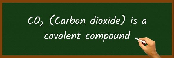 Is CO2 (Carbon dioxide) Ionic or Covalent