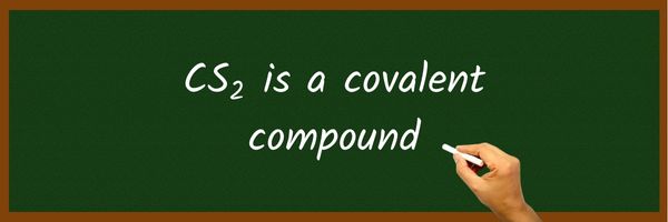 Is CS2 Ionic or Covalent
