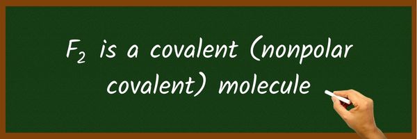Is F2 Ionic or Covalent