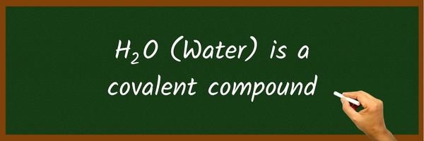 Is H2O (Water) Ionic or Covalent