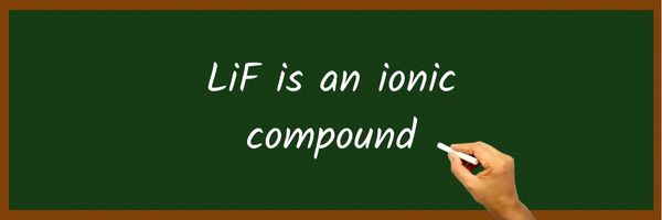 Is LiF Ionic or Covalent