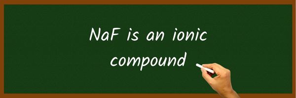 Is NaF Ionic or Covalent
