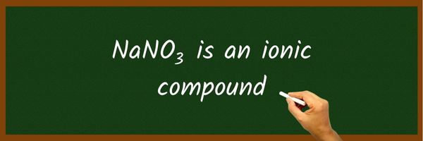 Is NaNO3 Ionic or Covalent