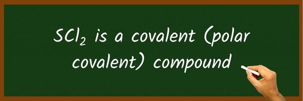 Is SCl2 Ionic or Covalent